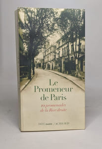 Le promeneur de Paris Dix promenades de la Rive droite: 10 promenades de la Rive droite
