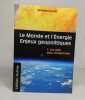Le Monde et l'Energie - Enjeux géopolotiques - en 2 volumes: Tome 1 les clefs pour comprendre / Tome 2 Les cartes en mains. Furfari