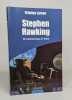 Stephen Hawking - Un homme face à l'infini. Larsen Kristine Casse Michel