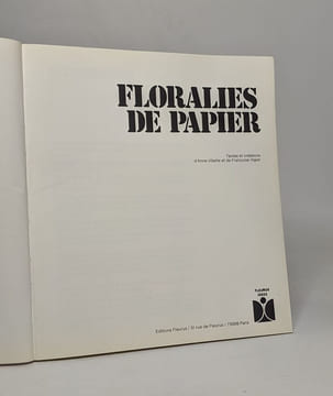 FLORALIES DE PAPIER. ANNE VILLATTE FRANCOIS VIGIER