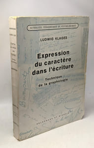 Expression du caractère dans l'écriture - technique de la graphologie - 2e éd. / actualité pédagogiques et psychologiques