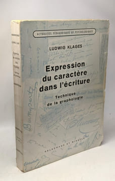 Expression du caractère dans l'écriture - technique de la graphologie - 2e éd. / actualité pédagogiques et psychologiques. KLAGES Ludwig