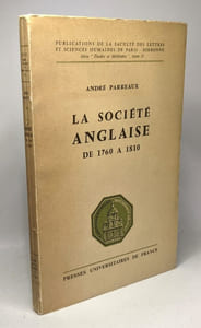 La société anglaise de 1760 à 1810 / série études et méthodes TOME 15