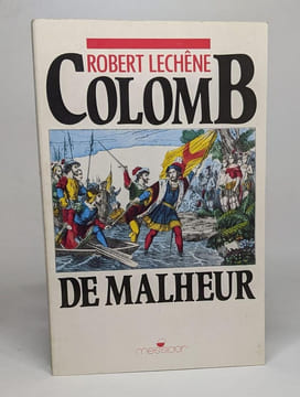 Colomb de malheur. Robert Lechêne