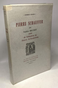 Pierre Schaeffer / Hommes choisis. Brunet Sophie