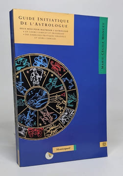 Guide initiatique de l'astrologie. Moncey Marie-Cécile
