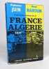 Histoire parallèle : la france en algerie: 1830-1962. Naroun Amar Juin Alphonse