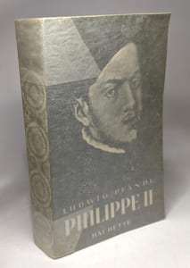 Philippe II (1527 - 1598) - une époque un homme un roi