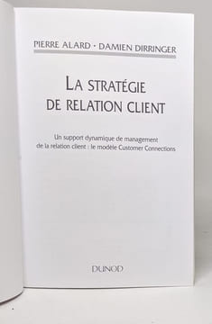 La Strategie De Relation Client: UN Support Dynamique De Management De La Relation Client: Le Modele Customer Connections (Fonctions de l'entreprise). ...