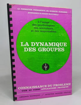 La dynamique des groupes - à l'usage des psychologues des animateurs et des responsables - applications pratiques. Mucchielli Roger