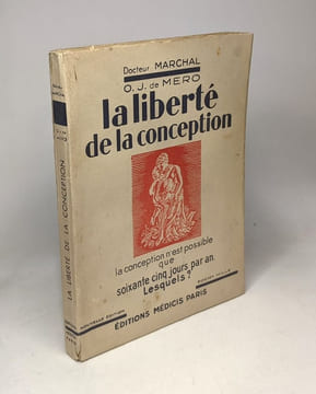 La liberté de la conception. la conception n'est possible que soixante-cinq jours par an. lesquels. Marchal O.J. De Mero