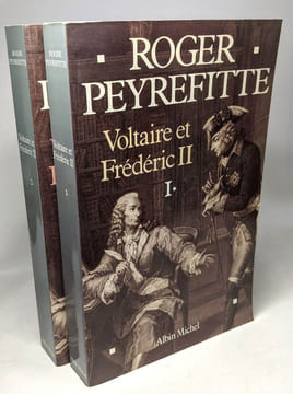 Voltaire et Frédéric II - TOME 1 & 2. Peyrefitte Roger