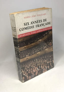 Six années de Comédie française- mémoires d'un administrateur. Touchard