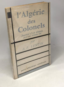 L'Algérie des Colonels - journal d'un témoin - juin 1958-février 1959