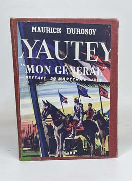 Lyautey "mon général". Maurice Durosoy