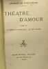 Théâtre d'Amour - 1/ La chance de Françoise Le vieil homme (1926) + 2/ Le Marchand d'estampes Bonheur manqué (1927) + 3/ Amoureuse L'infidèle les ...