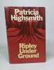 Ripley under ground. Highsmith Patricia