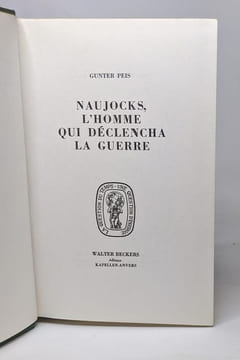 Naujocks l'homme qui déclanche la guerre. Peis Gunter