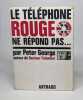 Le téléphone rouge ne répond pas. George Peter