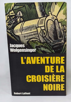 L'Aventure de la croisière noire. Wolgensinger Jacques