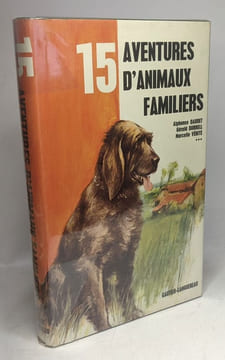 5 livres collection "Série 15": 15 aventures d'animaux familiers + 15 histoires d'aventures + 15 histoires de bêtes + 15 histoires de chevaux + 15 ...