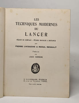 Les techniques modernes du lancer pêches de surface - pêches banales à distance. Renault Raoul LACOUCHE Pierre