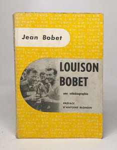 Louison bobet une vélobiographie - préface d'Antoine Blondin