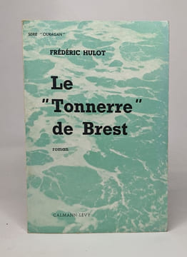 Le "tonnerre" de brest. Hulot Frédéric