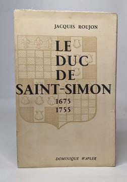 le duc de saint-simon 1675-1755. Roujon Jacques