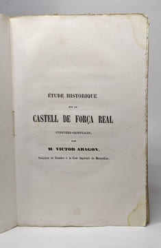 Notice historique religieuse et topographique sur força real. V. Aragon Abbé Tolra De Bordas S. Vilallongue J. Maria