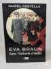 Eva Braun: Dans l'intimité d'Hitler. Costelle Daniel