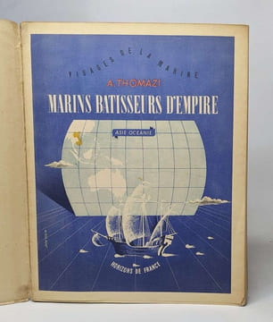 Marins batisseurs d'empire - Asie-Océanie. A. Thomazi