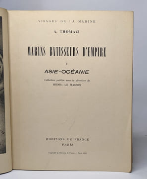 Marins batisseurs d'empire - Asie-Océanie. A. Thomazi