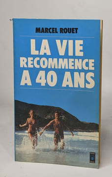 La vie recommence a 40 ans. Rouet/M