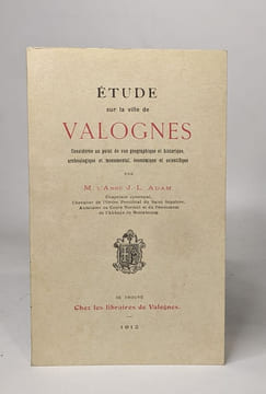Etudes sur la ville de valognes - considérée au point de vue géographique et historique archéologique et monumental économique et scientifique. Abbé ...