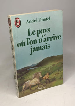 Le Pays ou l'on Habite Jamais. André Dhôtel