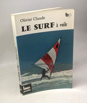 Le Surf à voile (Bias poche). Olivier Claude