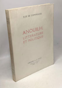 Anouilh littérature et politique