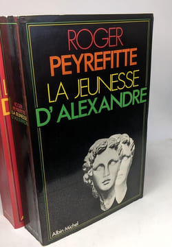 La jeunesse d'Alexandre (1977) + Les conquêtes d'Alexandre (1979) + Alexandre le Grand (1981). Peyrefitte Roger