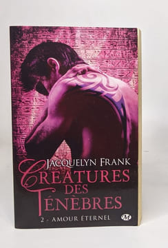 Les 3 premiers tomes issus de la série Créatures des ténèbres tome 1 : Fruit défendu / tome 2 : Amour éternel / tome 3 : Au-delà de l'oubli. Jacquelyn ...