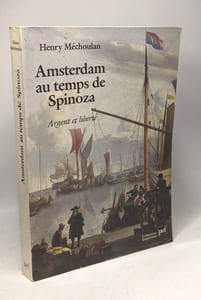 Amsterdam au temps de Spinoza: Argent et liberté