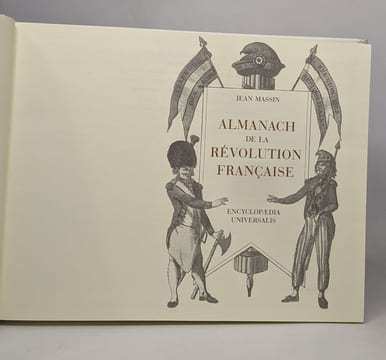 Almanach de la révolution française/du premier empire en 2 volumes: Du neuf termidor à Waterloo / Des états généraux au neuf termidor. Massin Jean