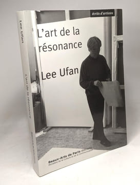 Lee ufan - l'art de la resonance. Ufan Lee Charrier Isabelle Debailleux Henri-François