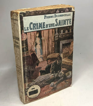 Le crime d'une sainte Decourcelle Pierre. Decourcelle