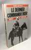 Le dernier commando Boer: Un volontaire francais dans la guerre anglo-boer 1900-1902 (Collection Aventure et aventuriers) (French Edition). de ...