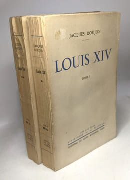 Louis XIV - TOME 1 & 2 / coll. d'Histoire et de Critique. Roujon Jacques