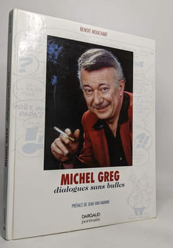 Michel Greg - Dialogues sans bulles - Tome 0 - Michel Greg - Dialogues sans bulles. Mouchart Benoît