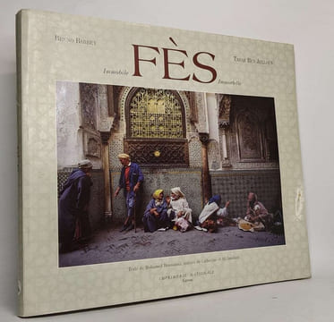 Fès immobile immortelle. Ben Jelloun Tahar Bennouna Mohamed Barbey Bruno