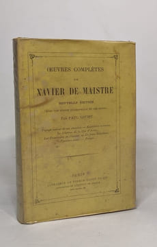 Oeuvres complètes de xavier de maistre voyage autour de ma chambre - expédition nocturne autour de ma chambre- le lépreux de la cité d'aoste - les ...