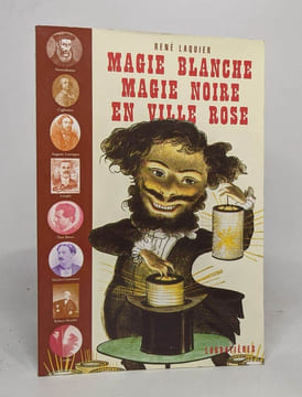 Magie Blanche Magie Noire en Ville Rose. Laquier René